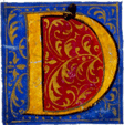 An illuminted "D" from a twelfth-century manuscript. Just the thing to start a "Dennis" with, don't you think?